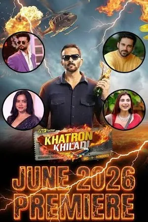 Khatron Ke Khiladi 2026 Season 15 Hindi Reality Show Audio WEB-DL 720p - 480p - 1080p [EP-14 ADDED]